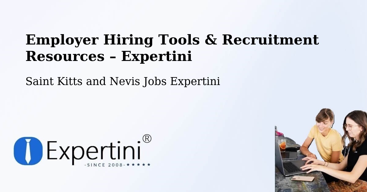 Employer Hiring Tools & Recruitment Resources – Monkey Hill - Monkey Hill, Saint Kitts and Nevis Jobs Expertini