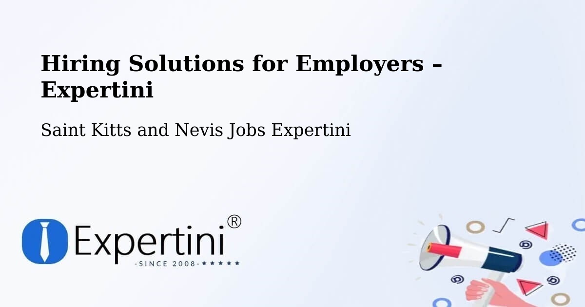 Hiring Solutions for Employers in Monkey Hill - Monkey Hill, Saint Kitts and Nevis Jobs Expertini